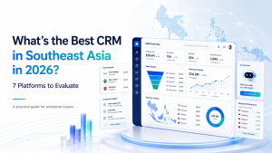 What’s the Best CRM in Southeast Asia in 2026? 7 Platforms to Evaluate